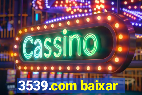 3539.com baixar